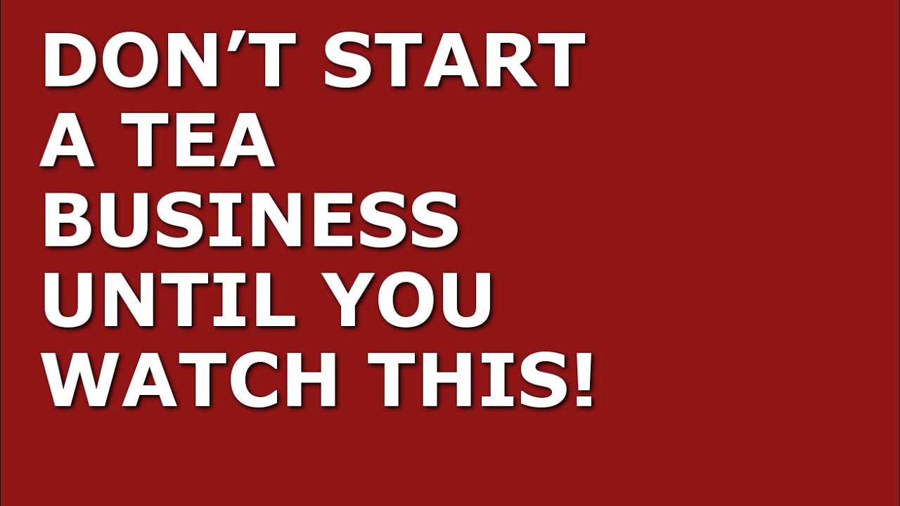 How to Start a Tea Business | Free Tea Business Plan Template Included