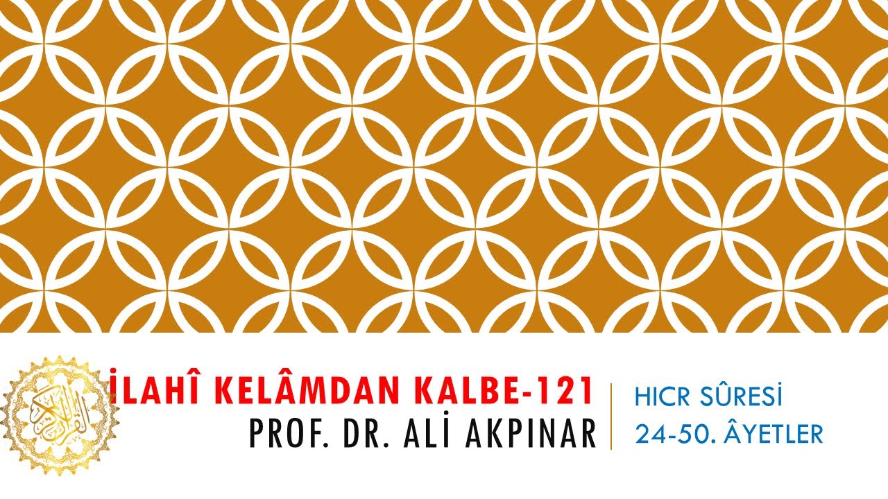 15/2 Hıcr Sûresi 24.-50. Âyetler Tefsiri