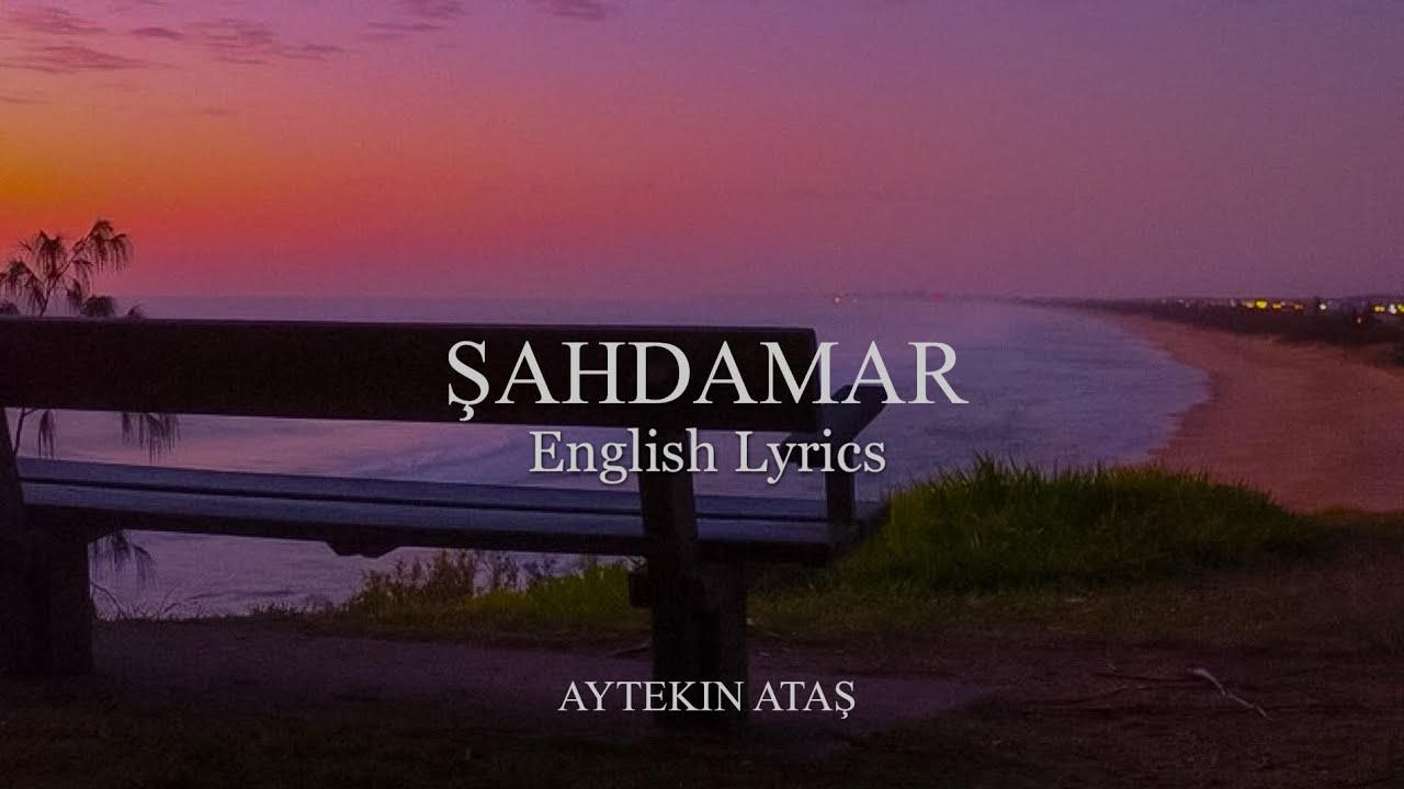 Aytekin Ataş- Şahdamar || English Lyrics