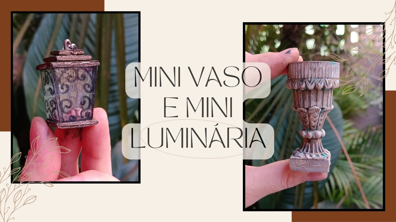 DIY/PEÇAS QUE NÃO PODEM FALTAR EM DIORAMA/ MINIATURAS PARA MINI MUNDOS/ MINIATURA DE VASO E LANTERNA