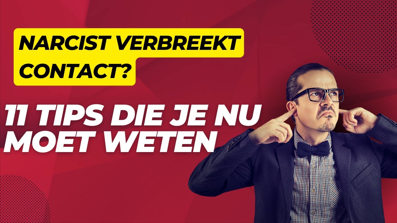 Narcist Verbreekt Contact? 11 Tips Die Je Nu Moet Weten
