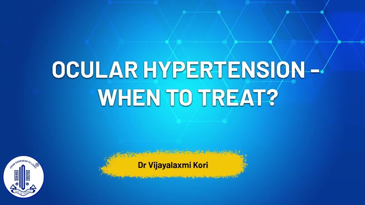 Ocular Hypertension -When to Treat? - Dr Vijayalaxmi Kori