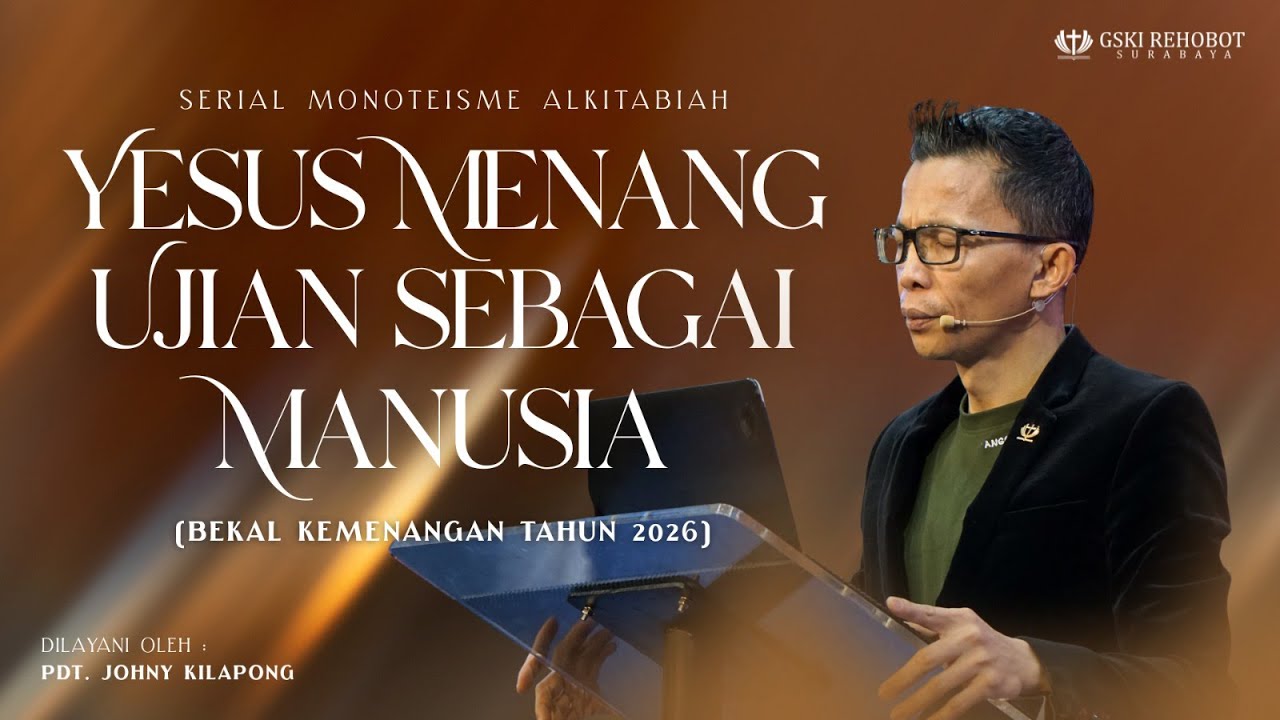 Serial Monoteisme Alkitabiah Yesus Menang Ujian sebagai Manusia | Pdt. Johny Kilapong