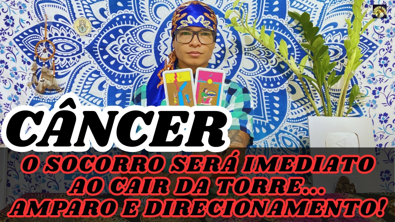 ♋️CÂNCER O SOCORRO SERÁ IMEDIATO AO CAIR DA TORRE 🔑 AMPARO E DIRECIONAMENTO 💖