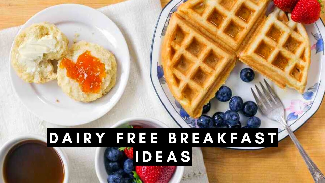 7 DAIRY FREE BREAKFASTS IDEAS [ For Everyone ]