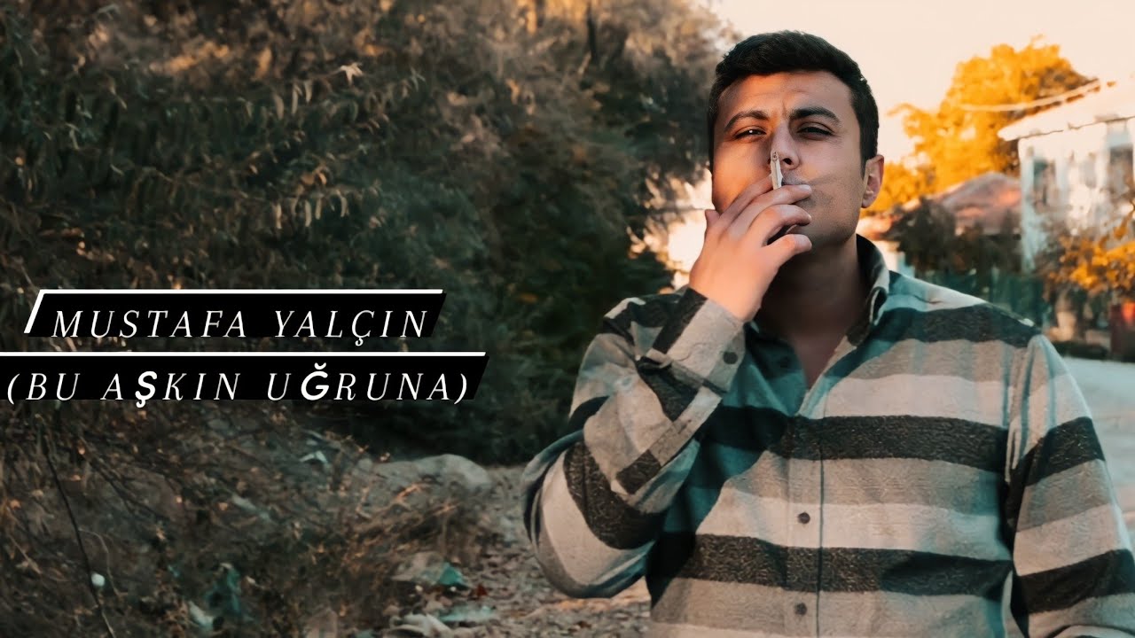 Mustafa Yalçın - Bu Aşkın Uğruna  (Offıcial Video)