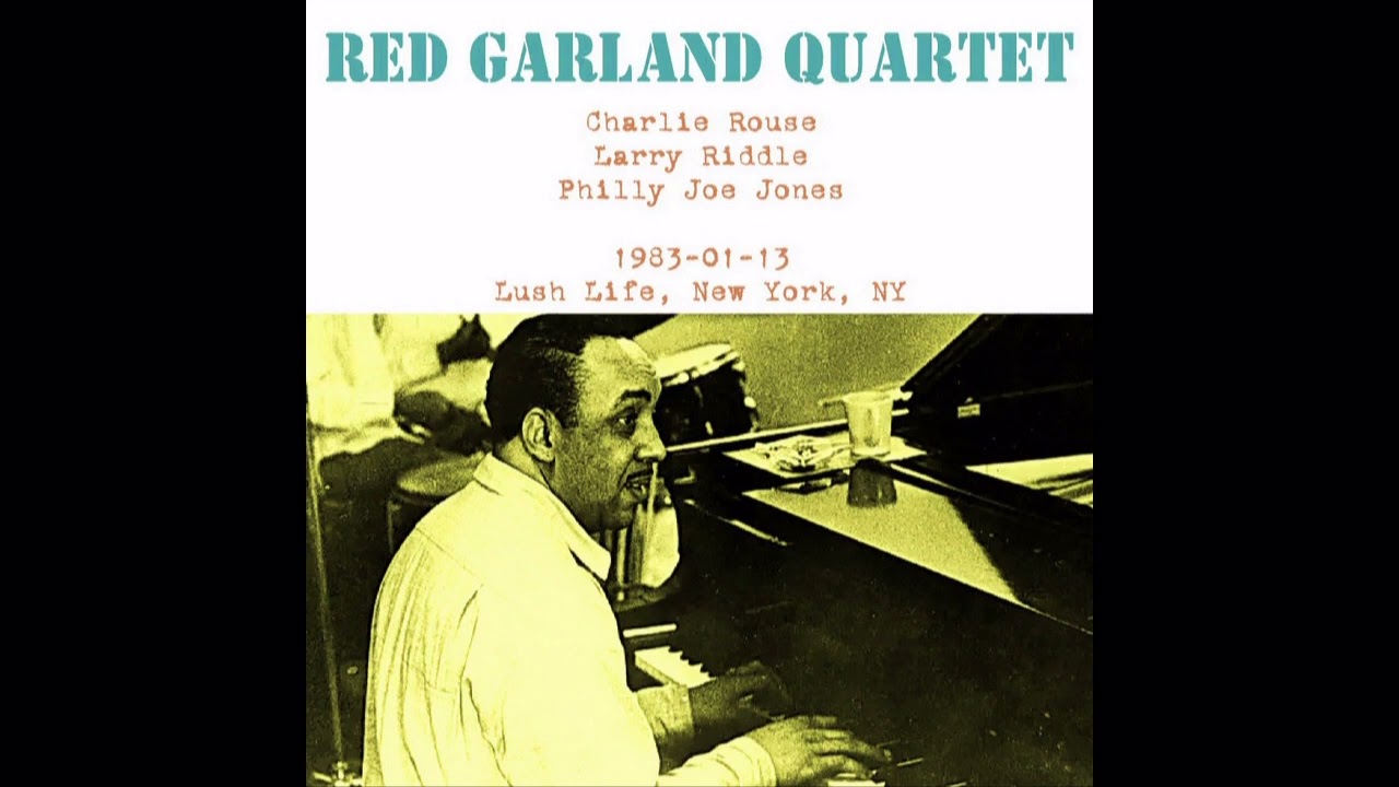 Red Garland Quartet - 1983-01-13, Lush Life, New York, NY