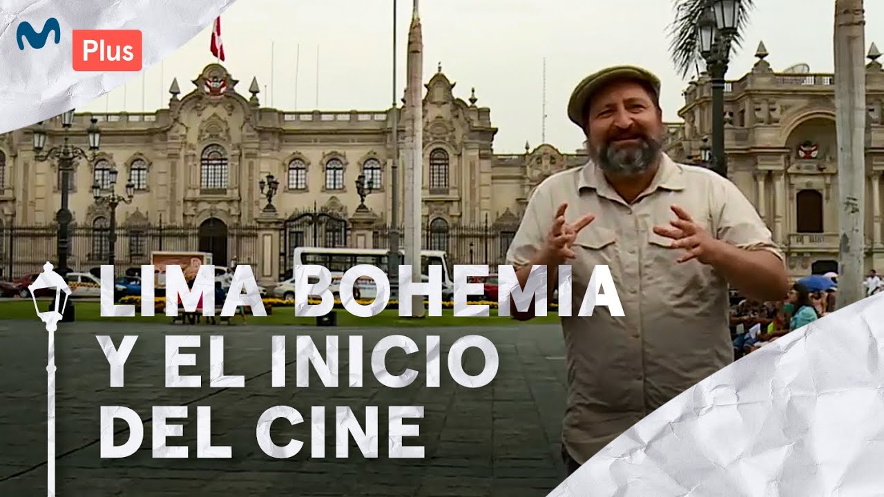 Lima Bohemia y el inicio del cine | A la vuelta de la esquina