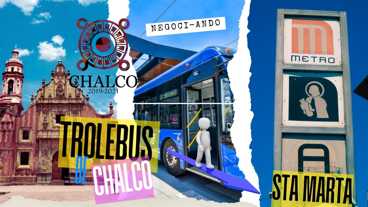 Trolebús Chalco–Santa Martha: Recorrido Completo y Lo Que NADIE Te Dice