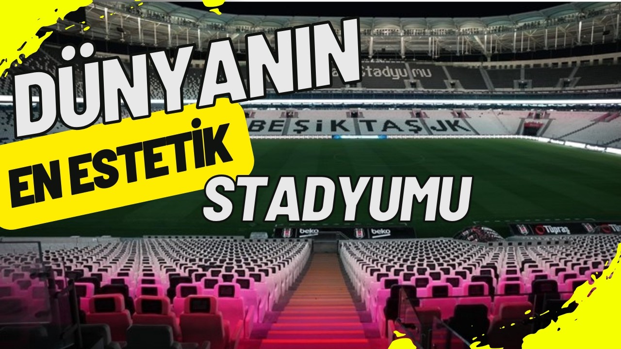 En Estetik Stadyum | BJK Tüpraş Stadı