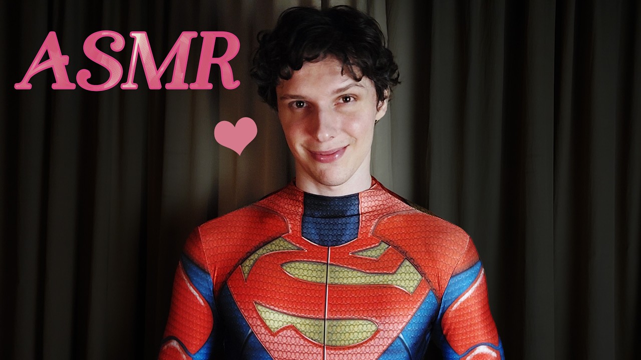 ASMR Superman has a crush on you 💗