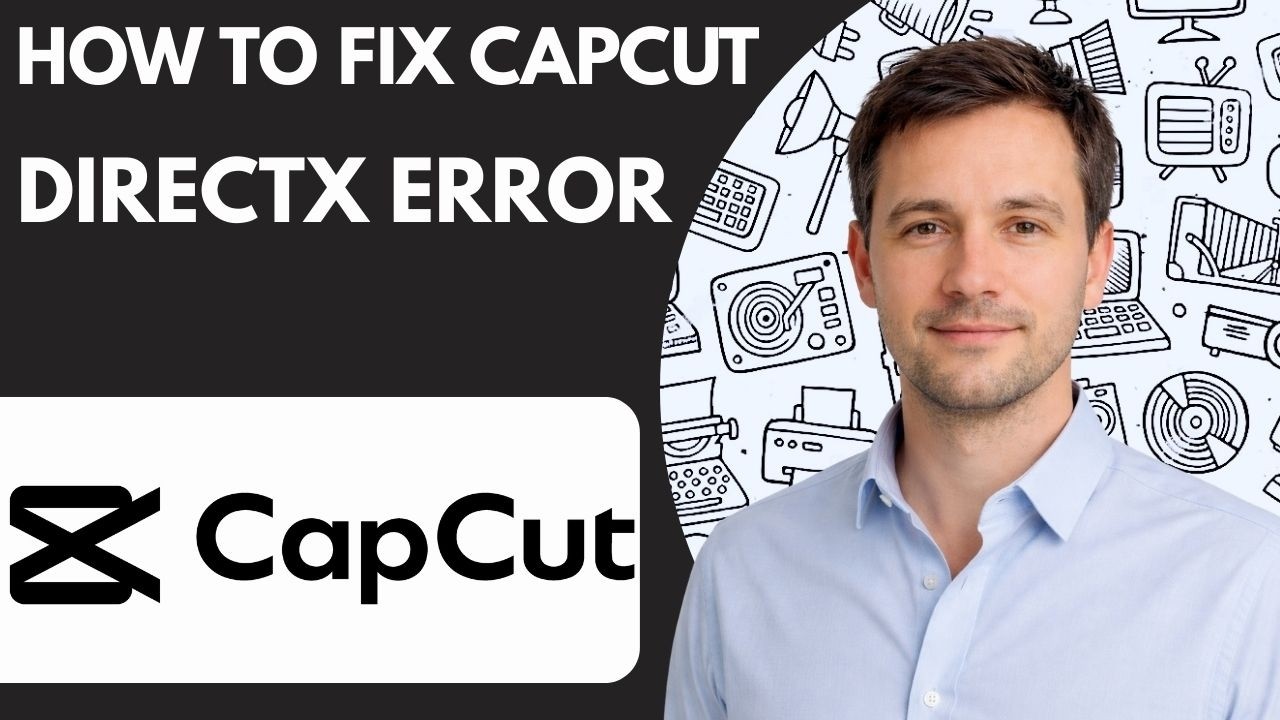 How to Fix CapCut DirectX Error