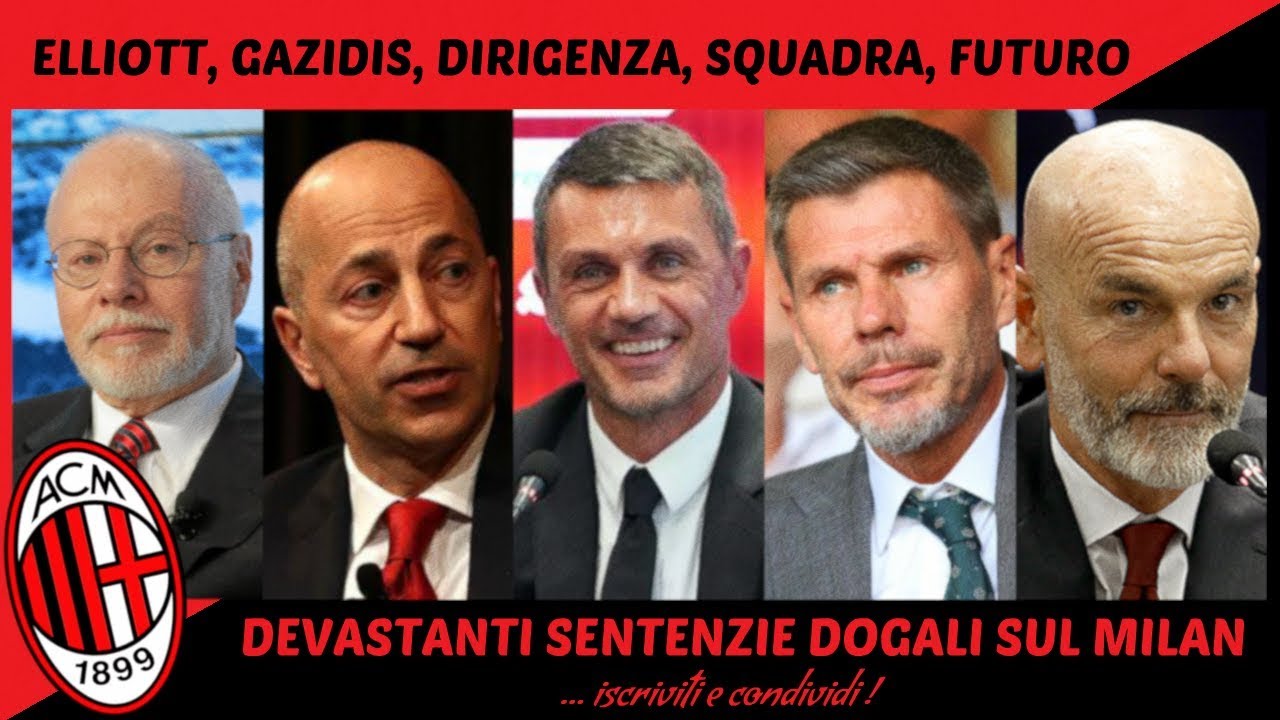MILAN: SENTENZIE DOGALI SU FONDO ELLIOTT, GAZIDIS, MALDINI, BOBAN, SQUADRA, PRESENTE E FUTURO