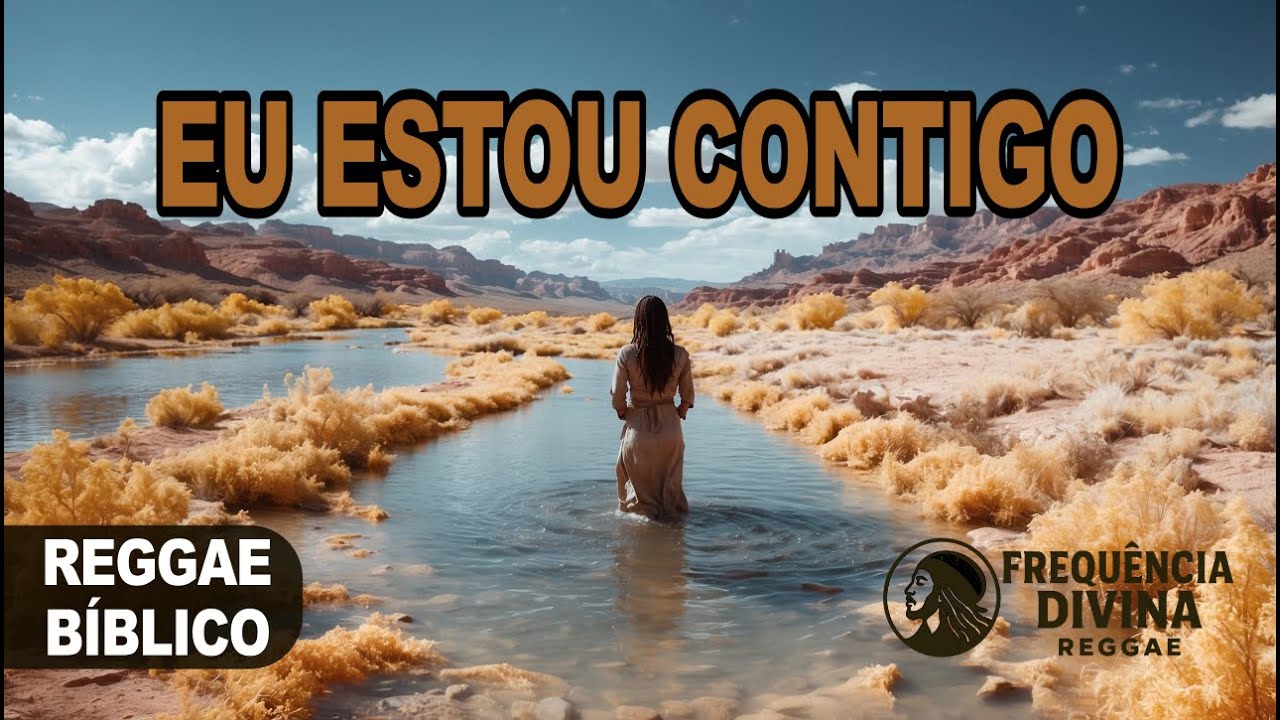 EU ESTOU CONTIGO | Reggae Bíblico Inspirado em Isaias 43