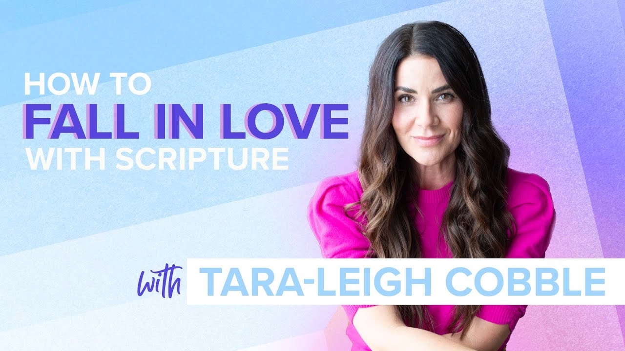 How to Fall in Love With Scripture ft. Tara-Leigh Cobble