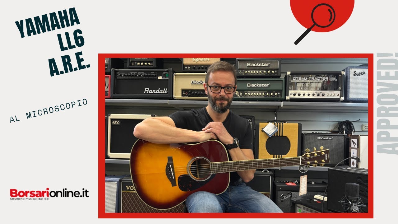 Prova chitarra acustica elettrificata YAMAHA LL6 A.R.E. a cura di borsarionline.it