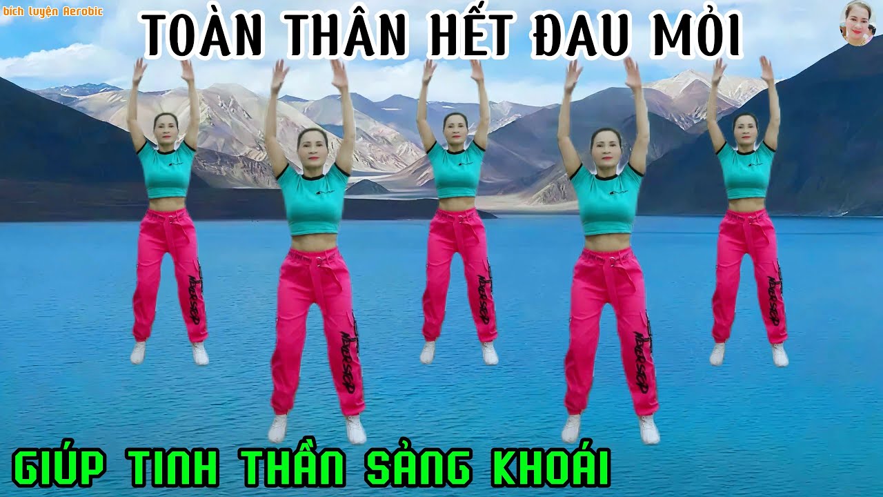 AEROBIC,TRUNG NIÊN - TOÀN THÂN HẾT ĐAU MỎI | GIÚP TINH THẦN SẢNG KHOÁI// Bích Luyện Aerobic