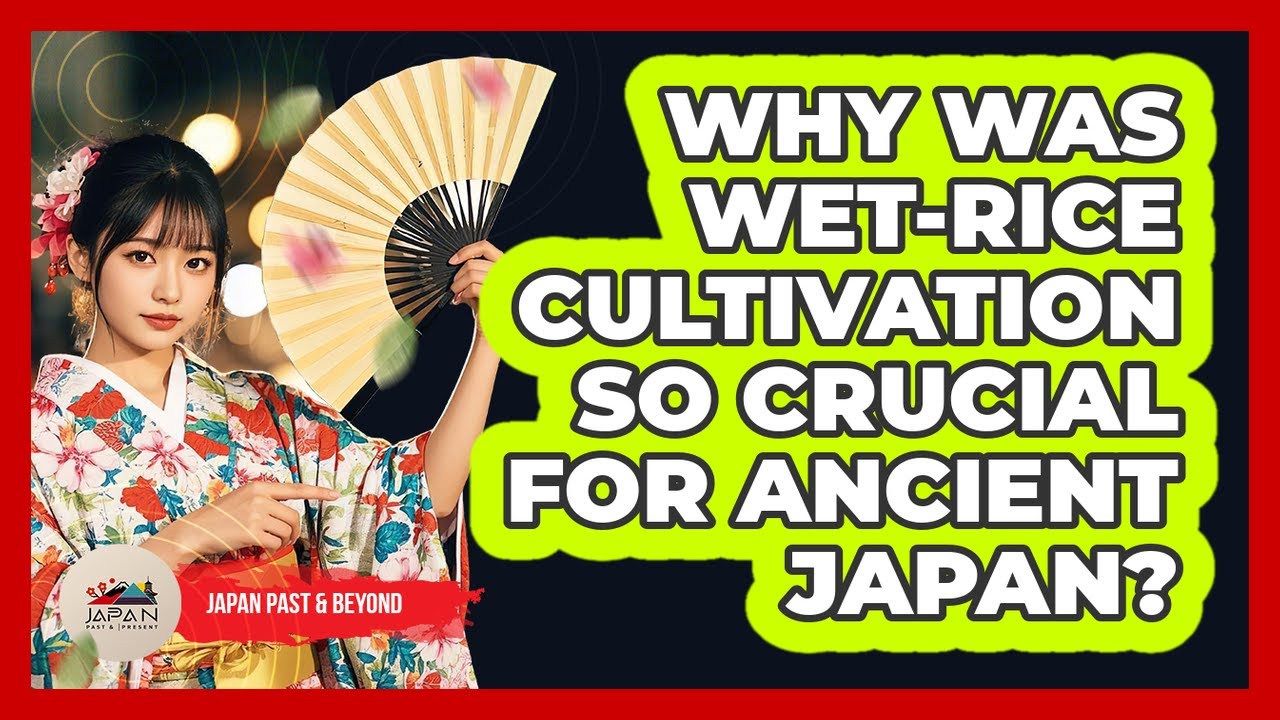 Why Was Wet-rice Cultivation So Crucial For Ancient Japan? - Japan Past and Present