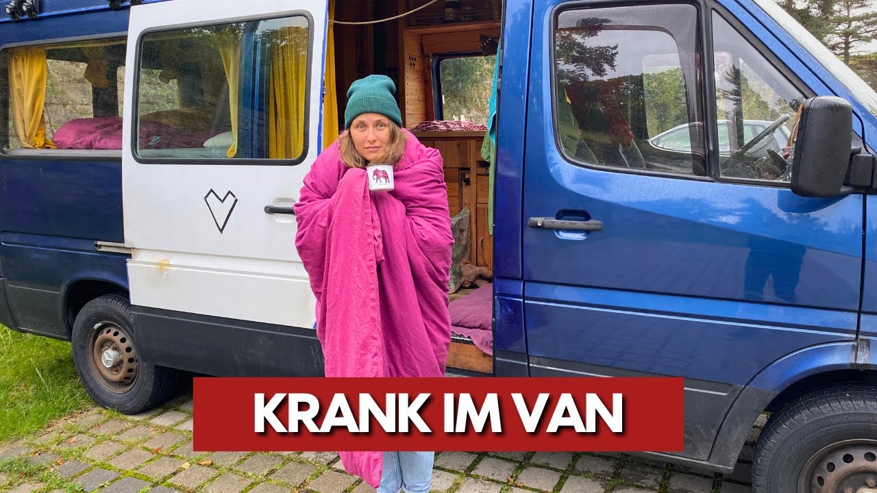 Uns hat es erwischt - Krank im Van | VANLIFE Germany