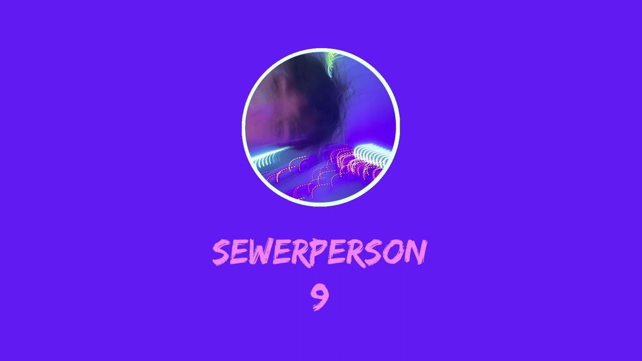 sewerperson - 9