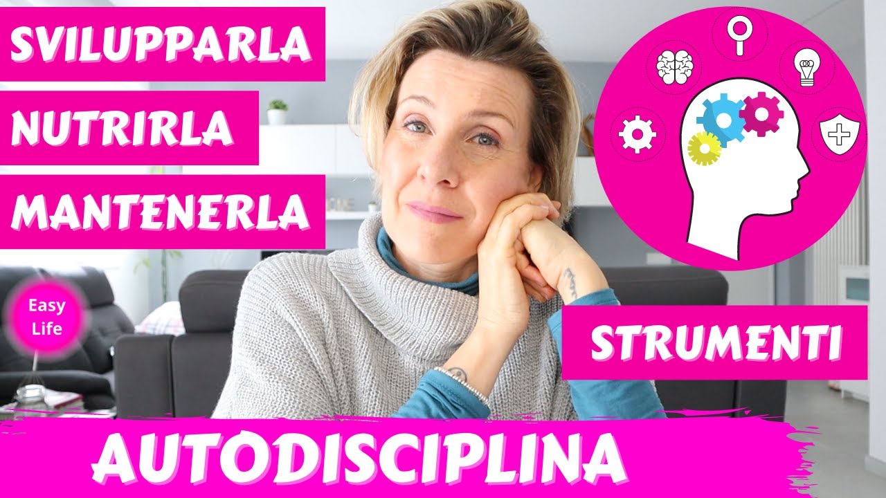 AUTODISCIPLINA | Come Svilupparla nutrirla e mantenerla Barbara Easy Life