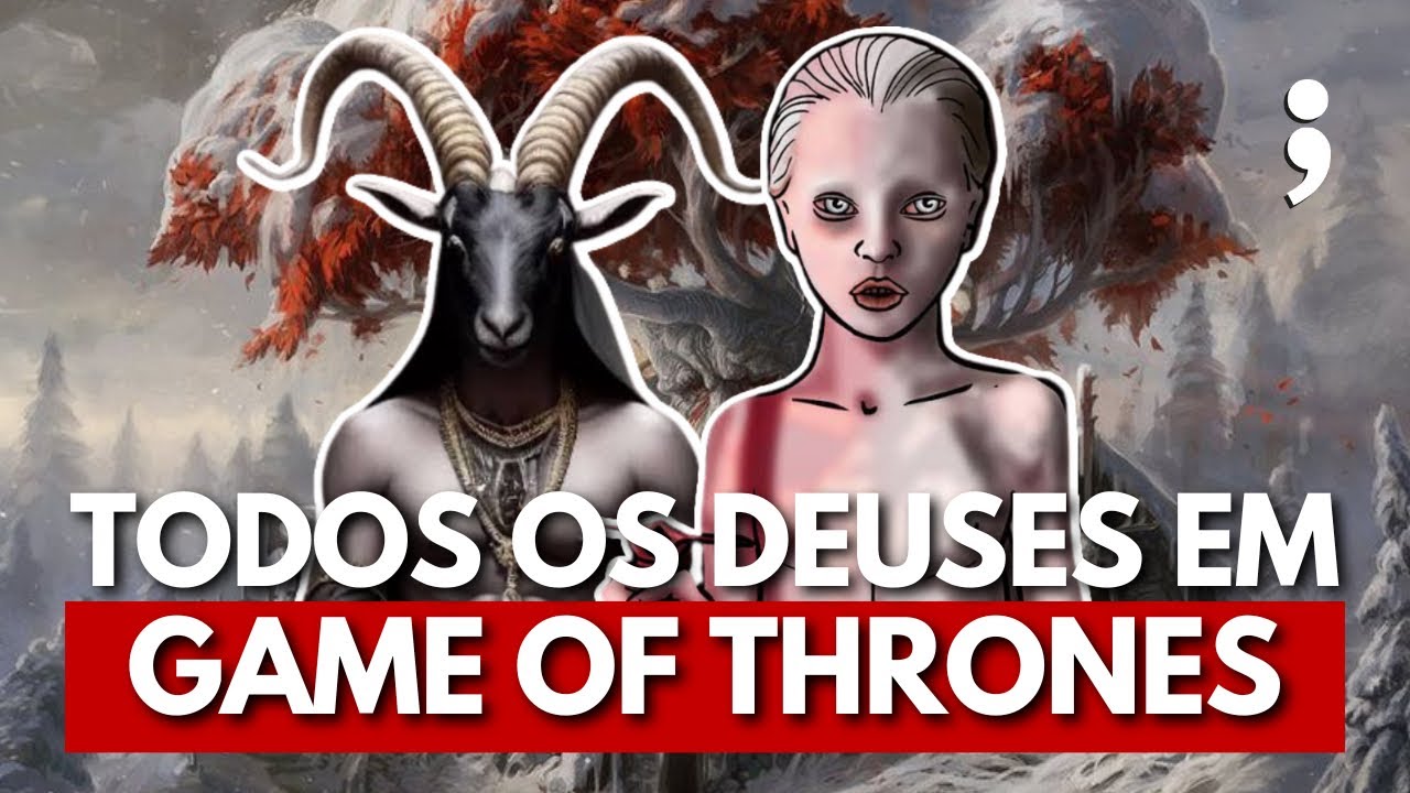 Todos os DEUSES E RELIGI&Otilde;ES em Game of Thrones