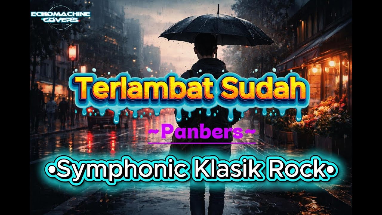 Terlambat Sudah – Symphonic Classical Rock Cover | Panbers (Echomachine Covers)