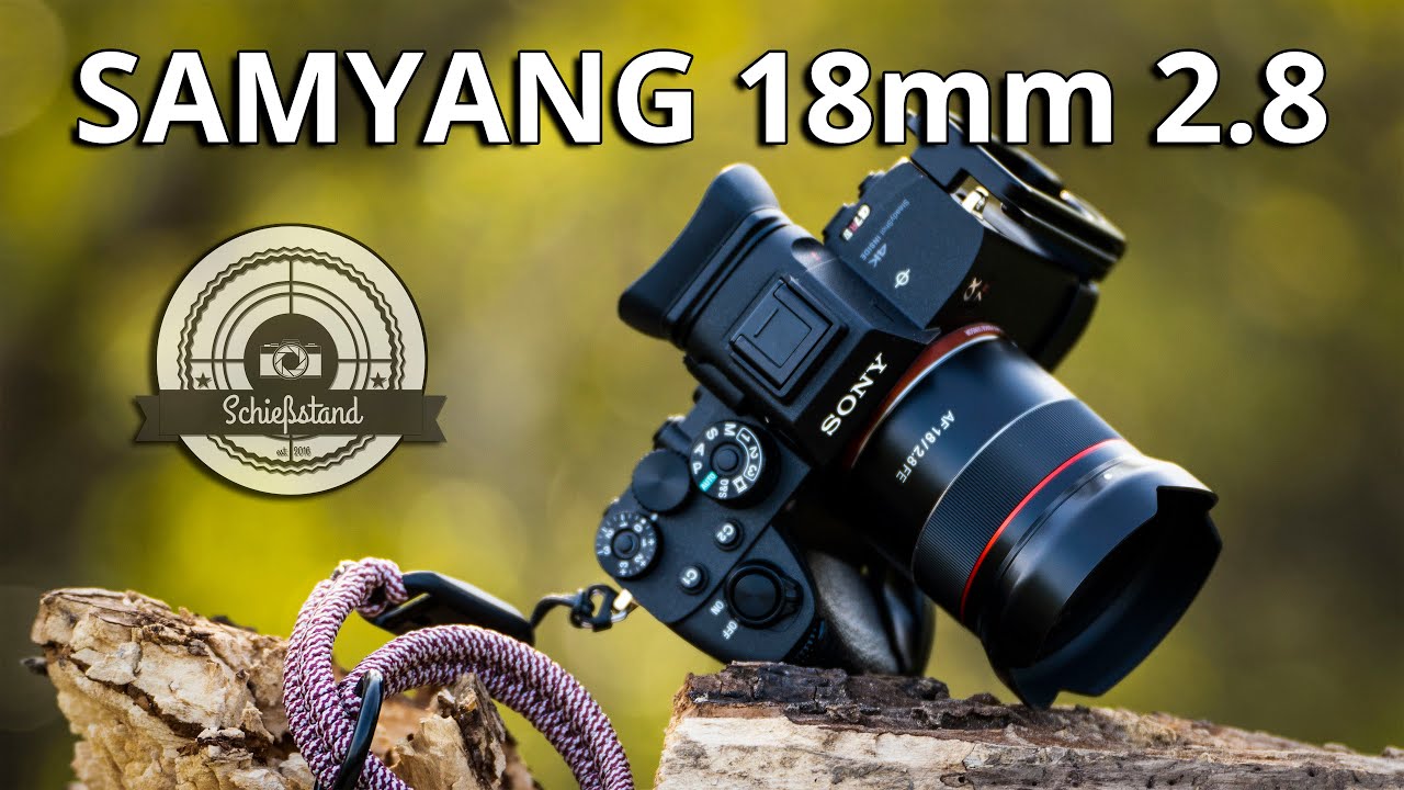 Ultraweit, klein, günstig, gut! - SAMYANG 18mm 2.8 im Review!