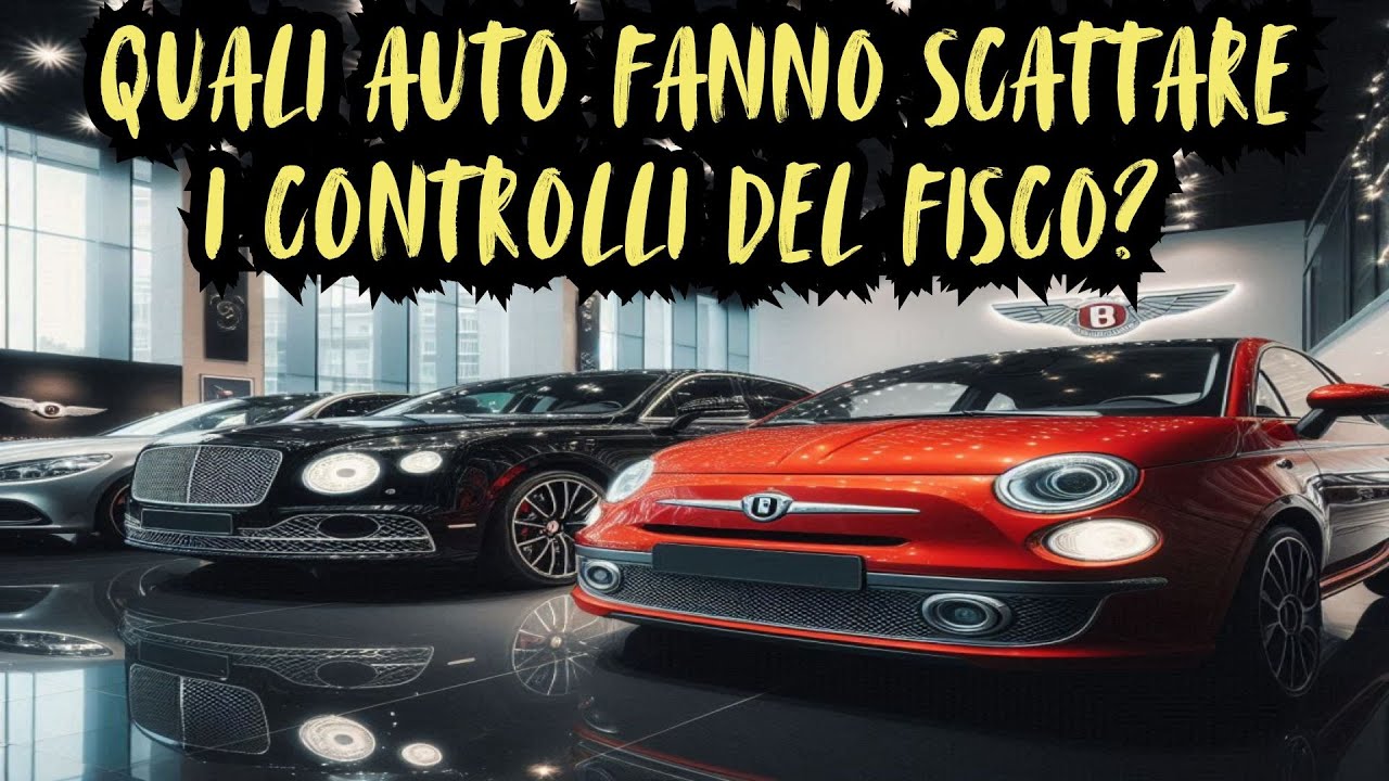 LE AUTO CHE ATTIRANO L'ATTENZIONE DEL FISCO: come evitare controlli ed accertamenti inaspettati