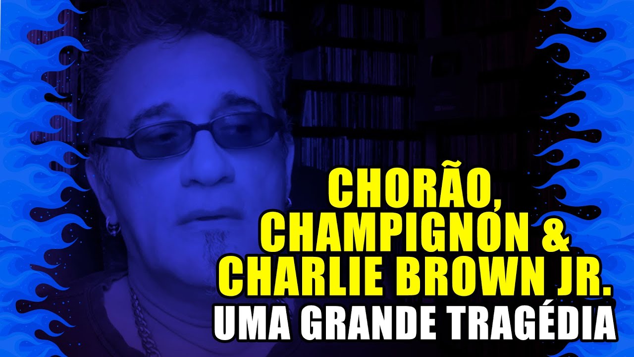 Chorão, Champignon e Charlie Brown Jr: Raio-X