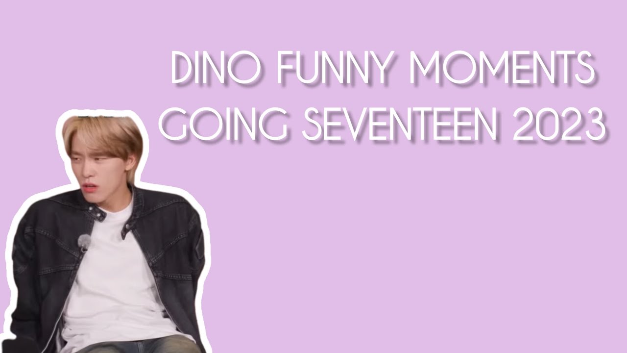 3 minutes 21 seconds of DINO funny moments #GoingSeventeen2023