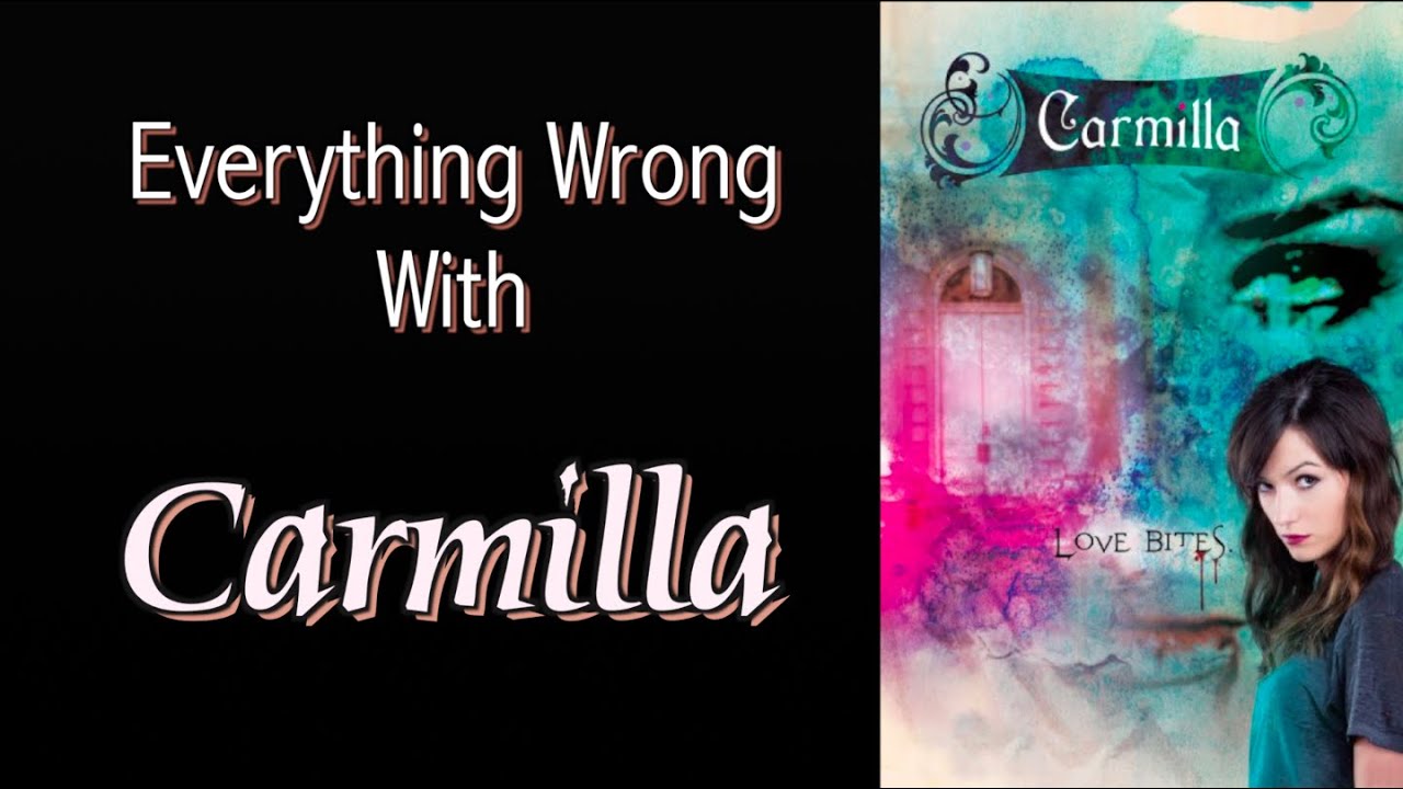 Everything Wrong With Carmilla In 7 Minutes Or Less
