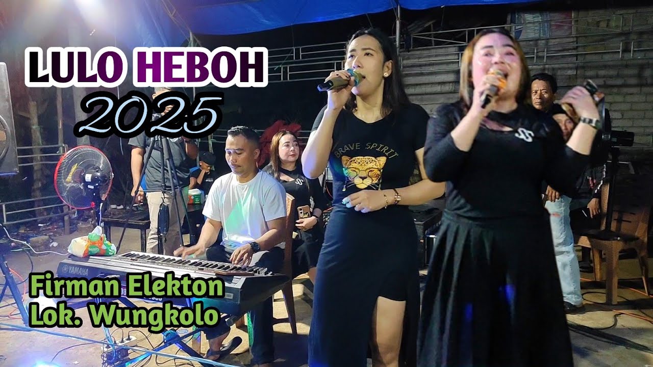 🎹 LULO PALING HEBOH 2025 || FIRMAN ELEKTON VOC ANI VOC CICI FT DJ FIRMAN ✅LOK. WUNGKOLO