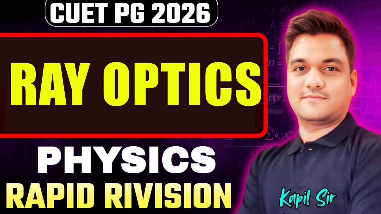 cuet pg physics | Ray optics rapid revision -2 | optics cuet pg physics | cuet physics revision