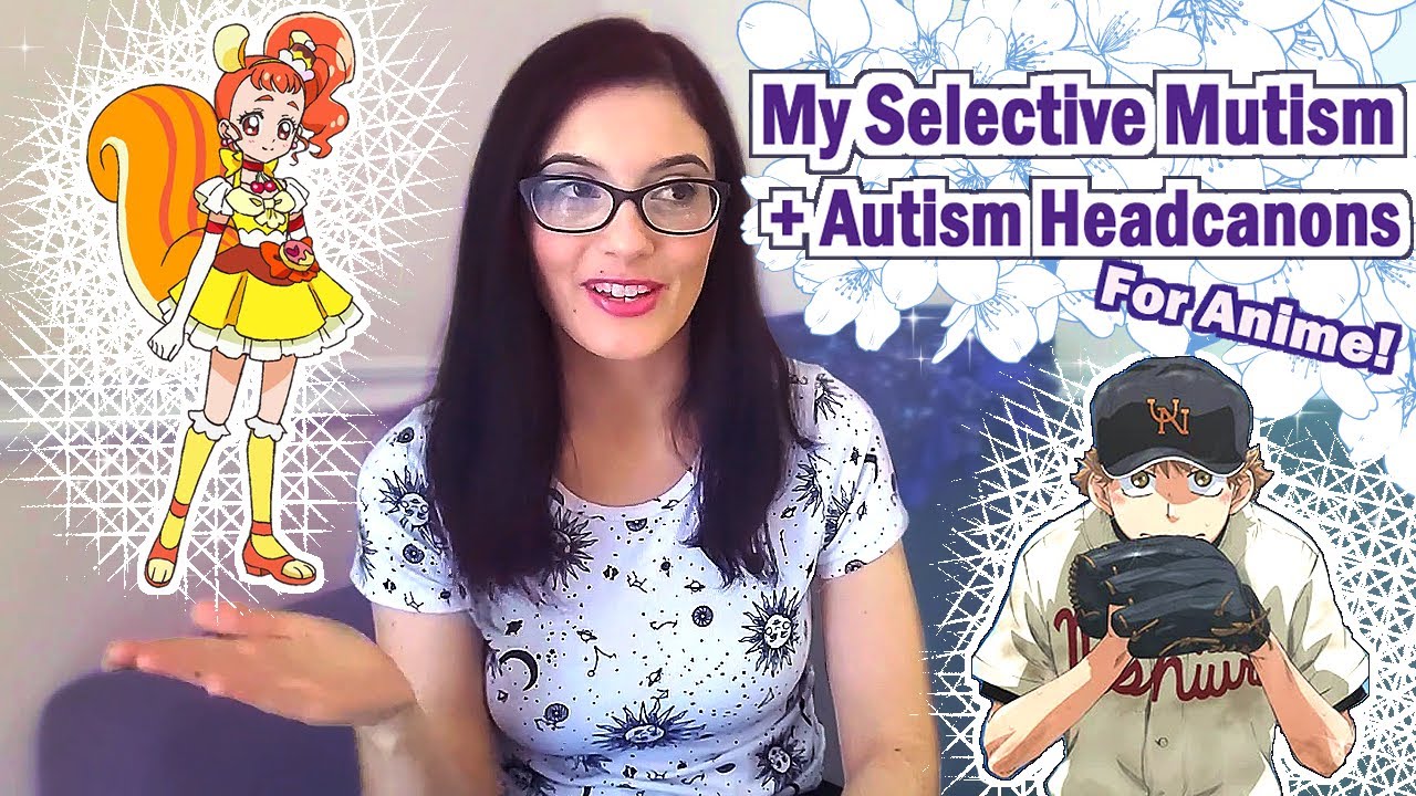 Anime Selective Mutism + Autism Headcanons