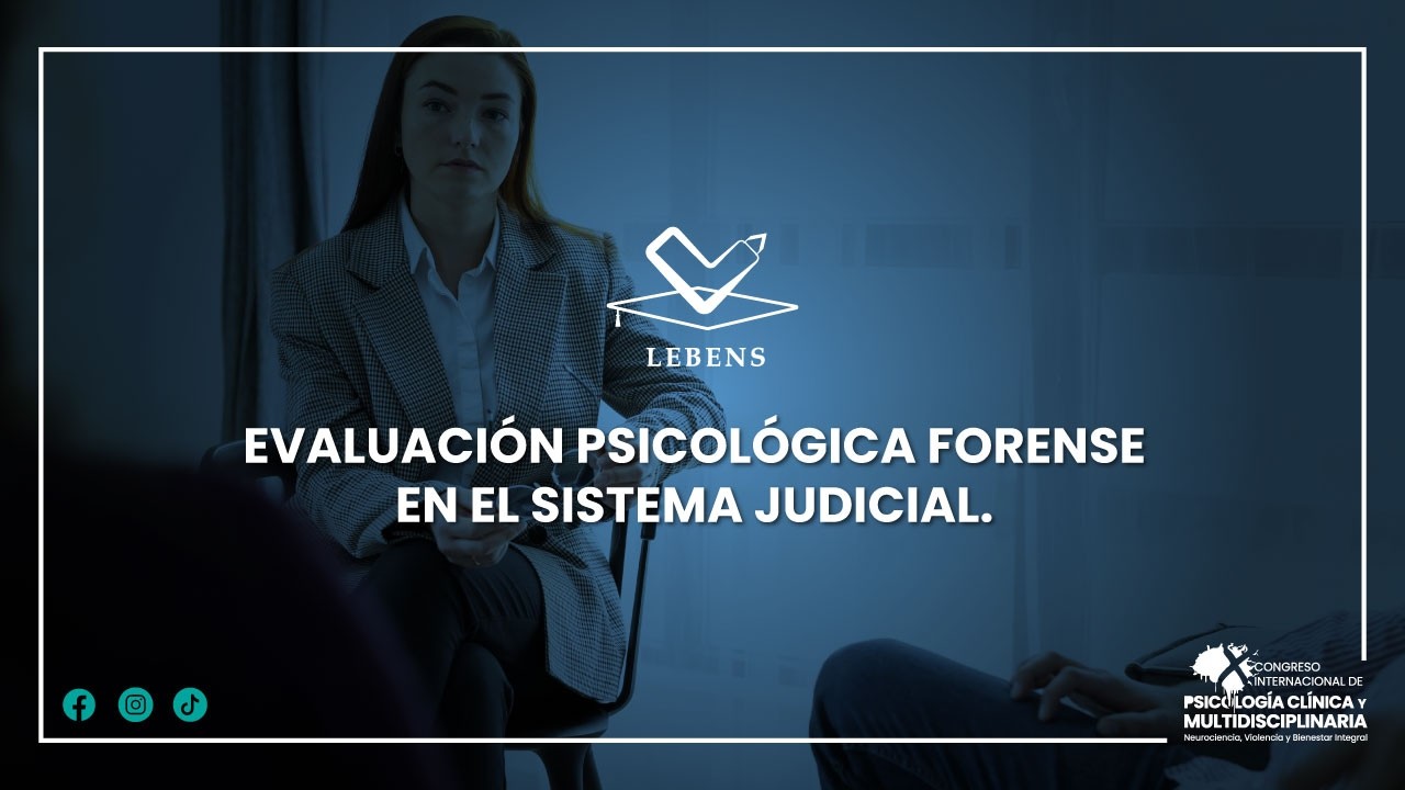 EVALUACIÓN PSICOLÓGICA FORENSE EN EL SISTEMA JUDICIAL.