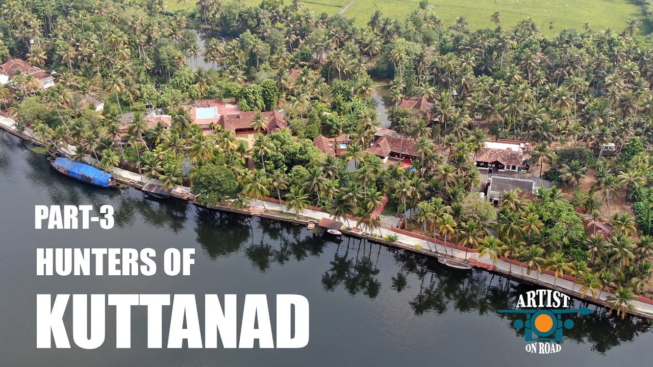 Hunters of Kuttanad - Part 3 #artistonroad