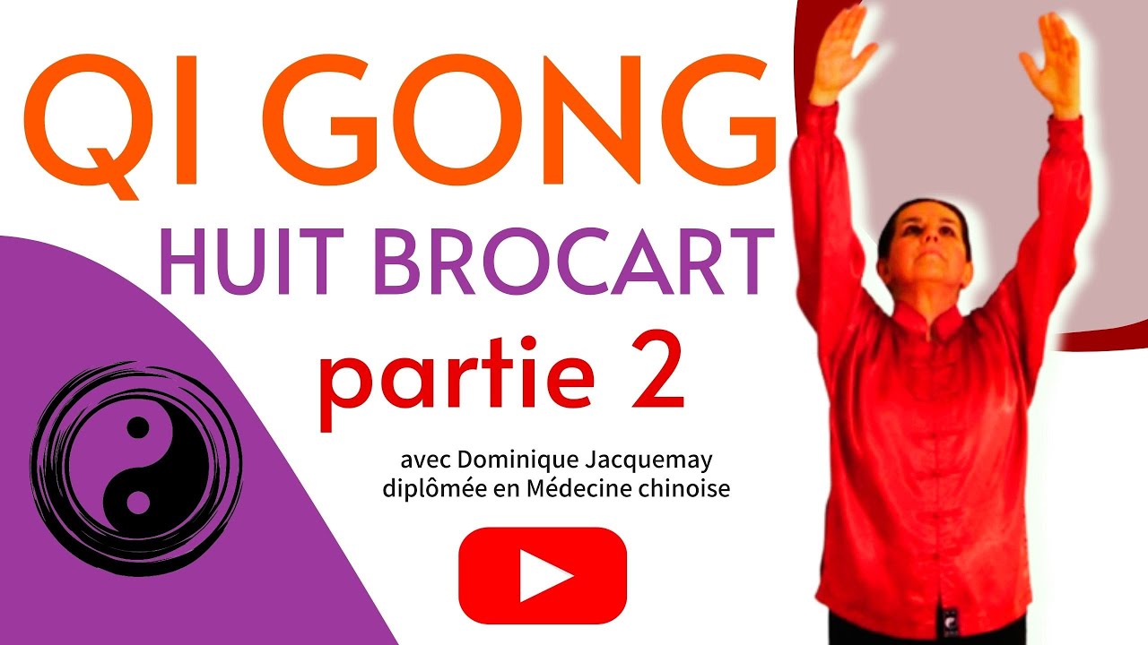 ☯️ QI GONG 8 PIECES DE BROCART /Partie 2 - Baduan Jin/ Eight pieces of brocade/ Dominique Jacquemay