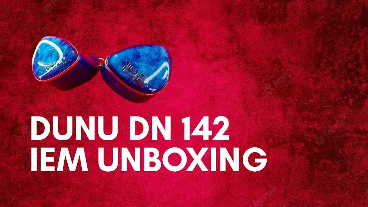 IEM Unboxing: Dunu DN 142 Unboxing
