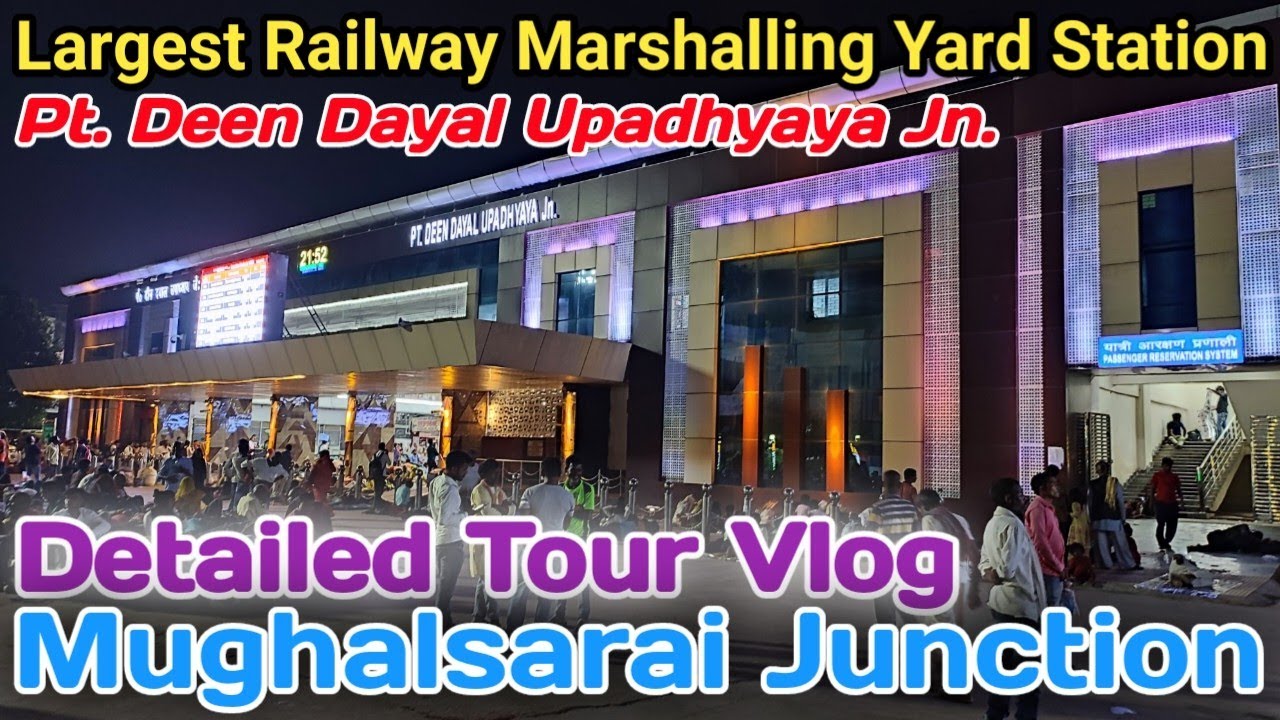 Detailed Tour of Pt. Deen Dayal Upadhyaya Station *Mughalsarai Junction* Railway Marshaling Yard