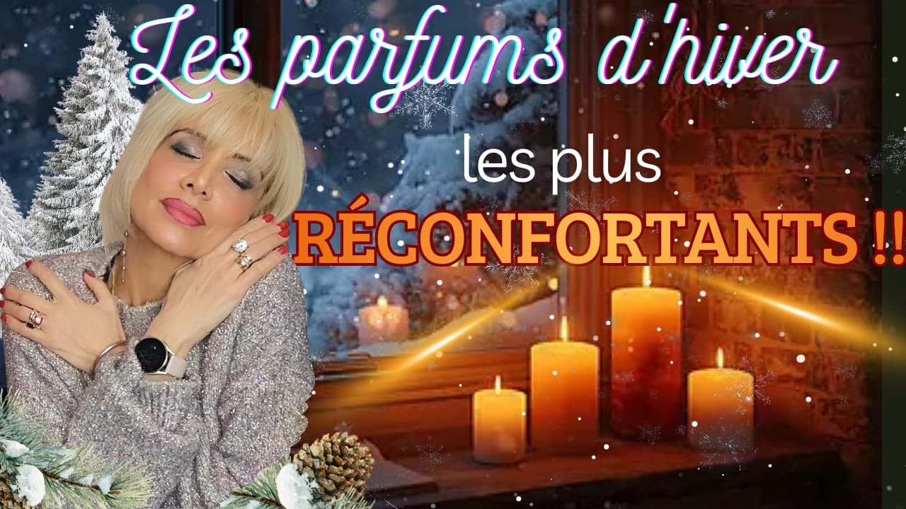 Les Parfums d'hiver les plus réconfortants!!!