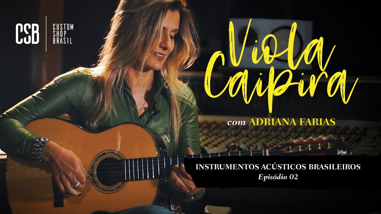 A VIOLA CAIPIRA com Adriana Farias, Ep. 02, 