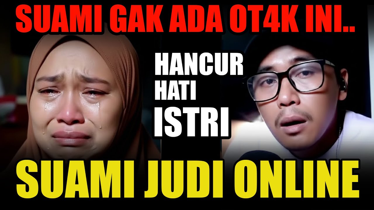 Hancur Hati Istri Harta Habis Karena Suami Main Judol