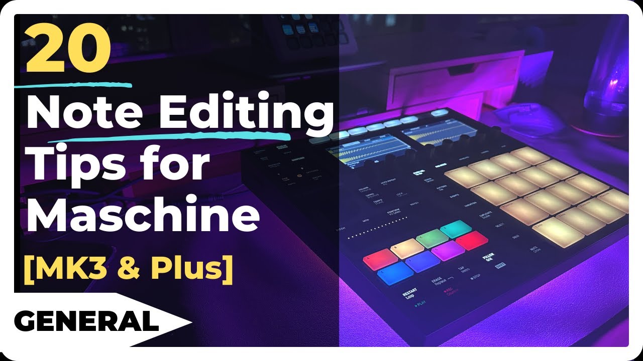 20 Note Editing Tips for the Maschine MK3 / Plus Controller