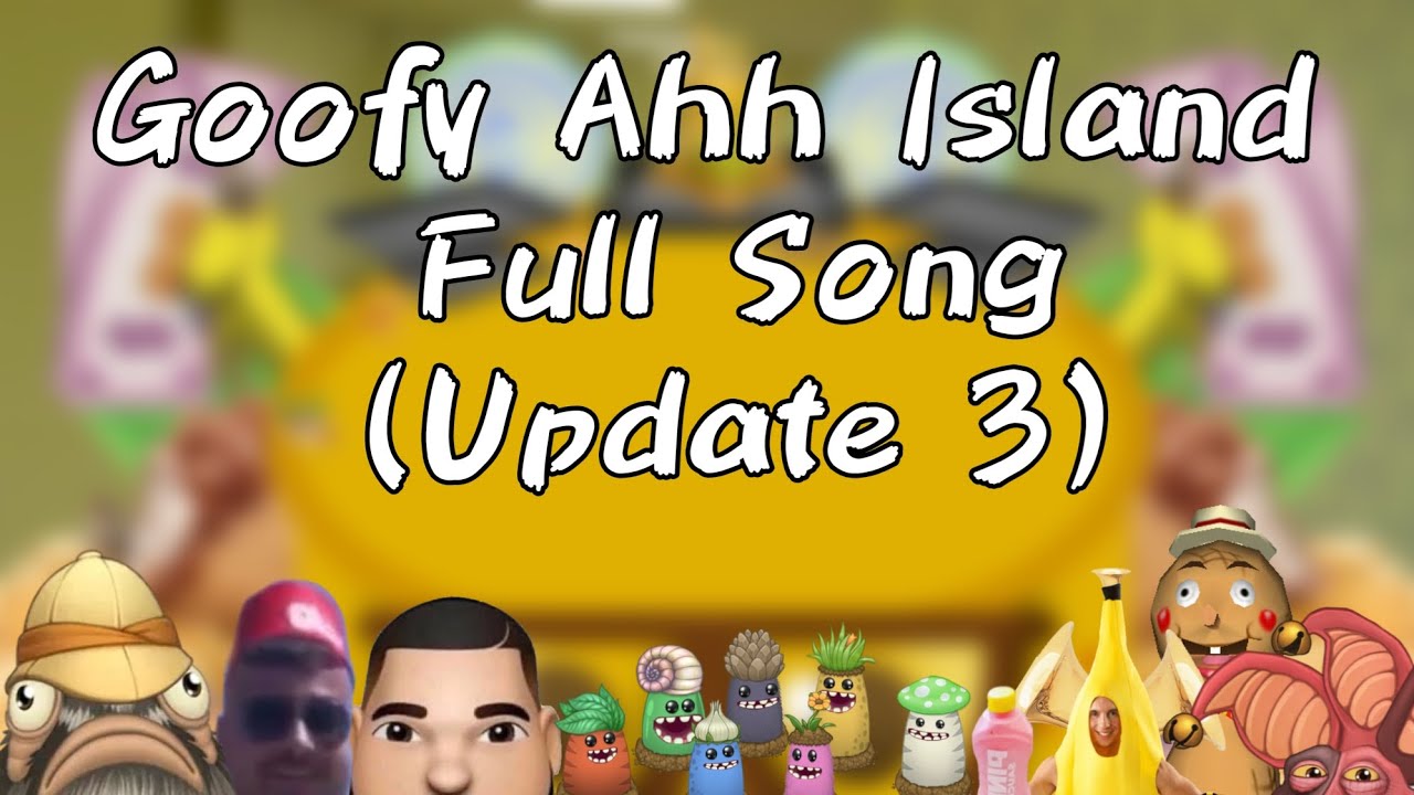 Goofy Ahh Island| Full Song (Update 3)
