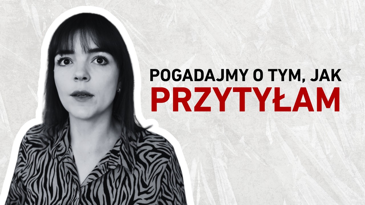 PRZYTYŁAM. CO DALEJ? 😱
