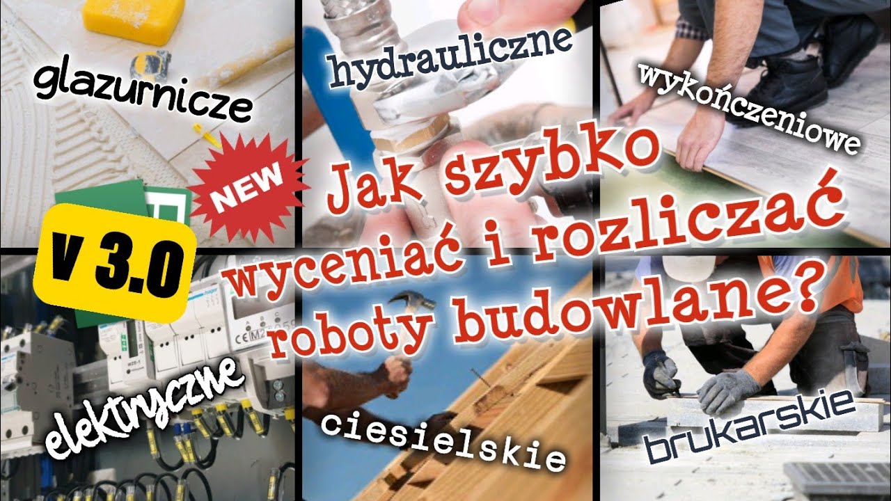 Jak wyceniać roboty budowlane - nowy arkusz wersja 3.0 - uproszczona