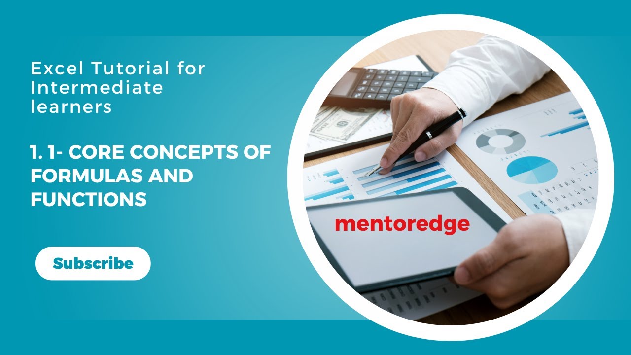Excel Tutorial for Intermediate learners 1.1 Core concepts of formulas and functions