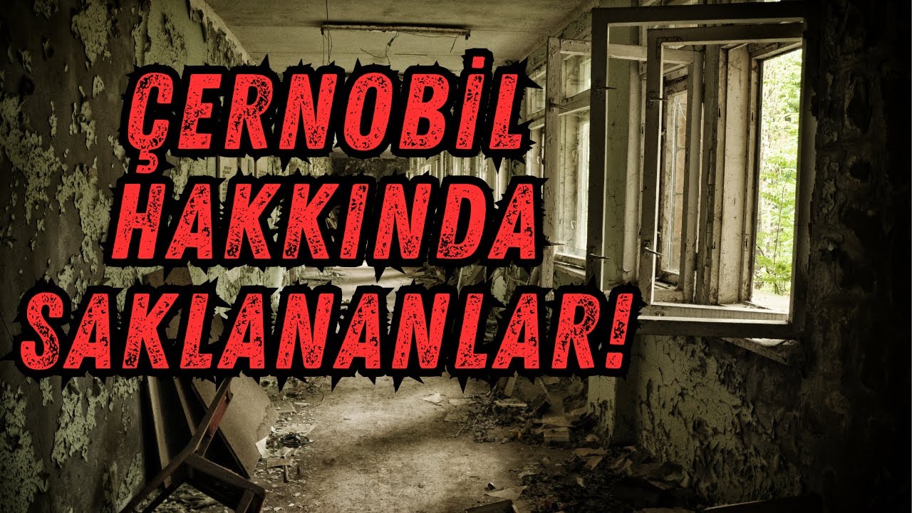 Çernobil Hakkında Bilinmeyen Gerçekler!