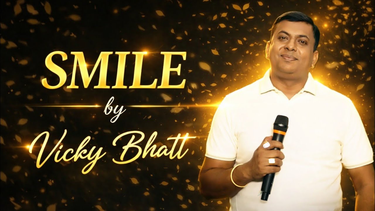 SMILE | Vicky Bhatt 